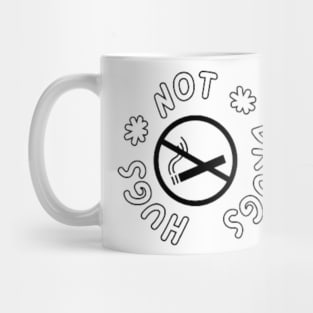 Hugs Not Drugs Mug